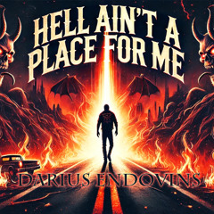 Hell Ain't A Place For Me