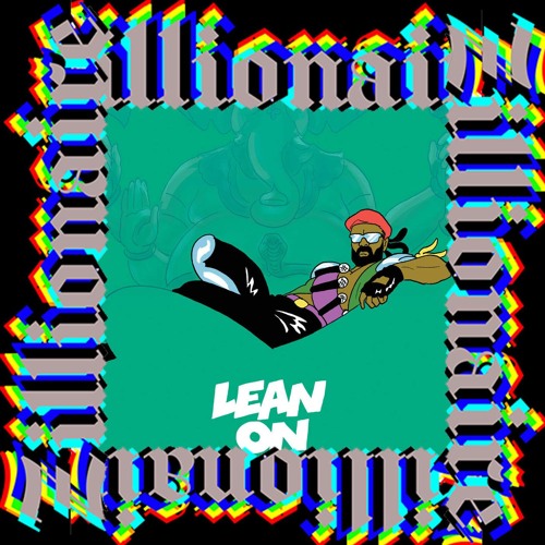Stream Lean On (Zillionaire Remix) - Major Lazer & DJ Snake ft. MO