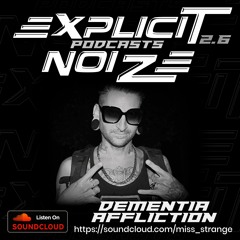 Explicit Noize Podcast 2.6 ft 𝕯𝖊𝖒𝖊𝖓𝖙𝖎𝖆 𝕬𝖋𝖋𝖑𝖎𝖈𝖙𝖎𝖔𝖓