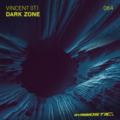 OUT SOON + + + [SYMB064] Vincent (IT) – Dark Zone EP