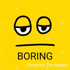 BORING- SLINGSHOT |Official Music Video