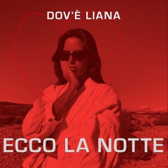 DOV'È LIANA - ECCO LA NOTTE