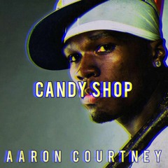 Aaron Courtney - .Candy Shop.