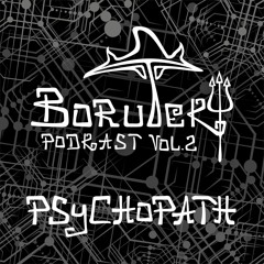 Borutek Podkast vol. II - Psychopath [Wpierdall Crew/Mortal COREbat/Cel Soundsystem]