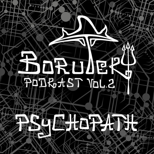 Borutek Podkast vol. II - Psychopath [Wpierdall Crew/Mortal COREbat/Cel Soundsystem]