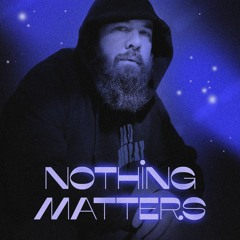 Nothing Matters feat. Illaman