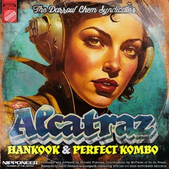 The Darrow Chem Syndicate - Alcatraz (Hankook & Perfect Kombo Remix)