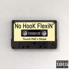 No HooK FlexiN' Ft. Young Mali x Stope