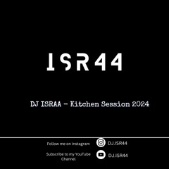 DJ ISRAA - Kitchen Session 2024