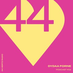 44 Hertz Radio #02 | DYDAA FORNE