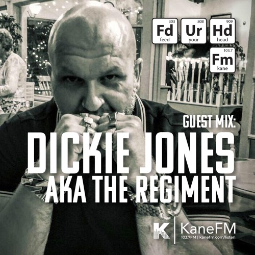 Feed Your Head Guest Mix: Dickie Jones aka the REGIMENT