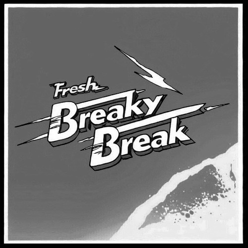 BREAKY BREAK - PRESENCE