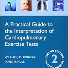 [GET] KINDLE 💓 A Practical Guide to the Interpretation of Cardiopulmonary Exercise T