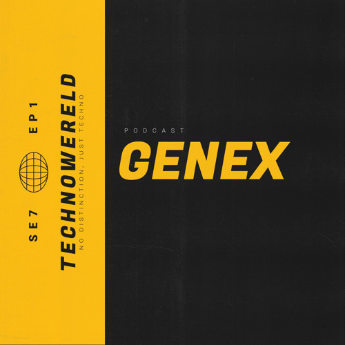 Genex | Techno Wereld Podcast SE7EP1