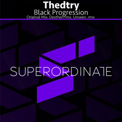 Black Progression (Desthen Rmx) [Superordinate Music]