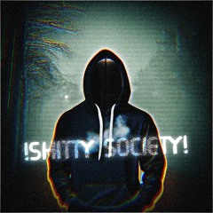 SHITTY SOCIETY | GXDOUBLE-Z