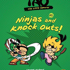 Read KINDLE 📧 Ninjas and Knock Outs!: Book 2 (Tao, the Little Samurai) by  Laurent R