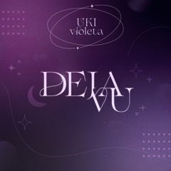 Uki Violeta - Deja Vu