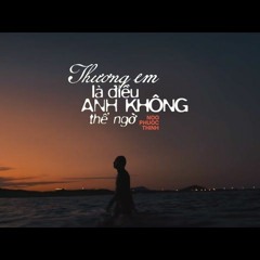 Thương Em Là Điều Anh Không Thể Ngờ - Đỗ Hải Đăng