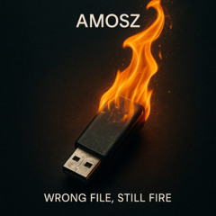 Wrong File, Still Fire