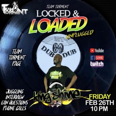 King Shine Unplugged 2/21 (Locked & Loaded)