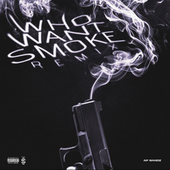 AP Bandz - Who Want Smoke ? ( Freestyle )