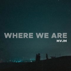 Where We Are