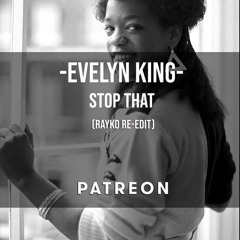 03. Evelyn King - Stop That (Rayko rework)