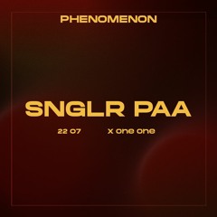 SNGLR PAA | 2207 PHENOMENON x ONE ONE