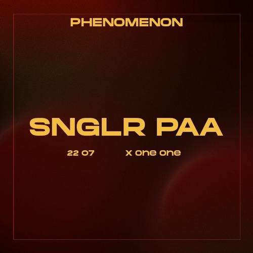 SNGLR PAA | 2207 PHENOMENON x ONE ONE
