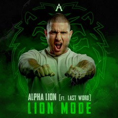 ALPHA LION FT. LAST WORD - LION MODE