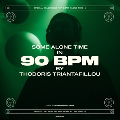 Thodoris Triantafillou - Some Alone Time In 90 BPM