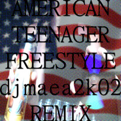 american teenager freestyle [dj maea2k02 remix]