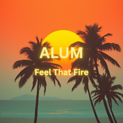 Feel That Fire