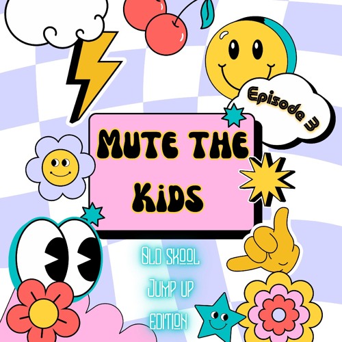 MUTE THE KIDS // EP 3 // OLD SKOOL JUMP UP EDITION // DNB // 180BPM