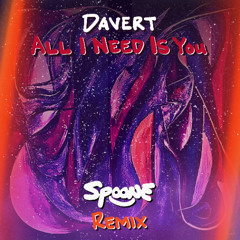 Davert - All I Need Is You (Spoone Remix)