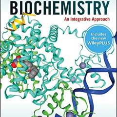 [VIEW] PDF 🖊️ Biochemistry: An Integrative Approach, WileyPLUS NextGen Card with Loo