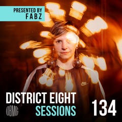 EP134 District Eight Sessions - Presented by FABZ