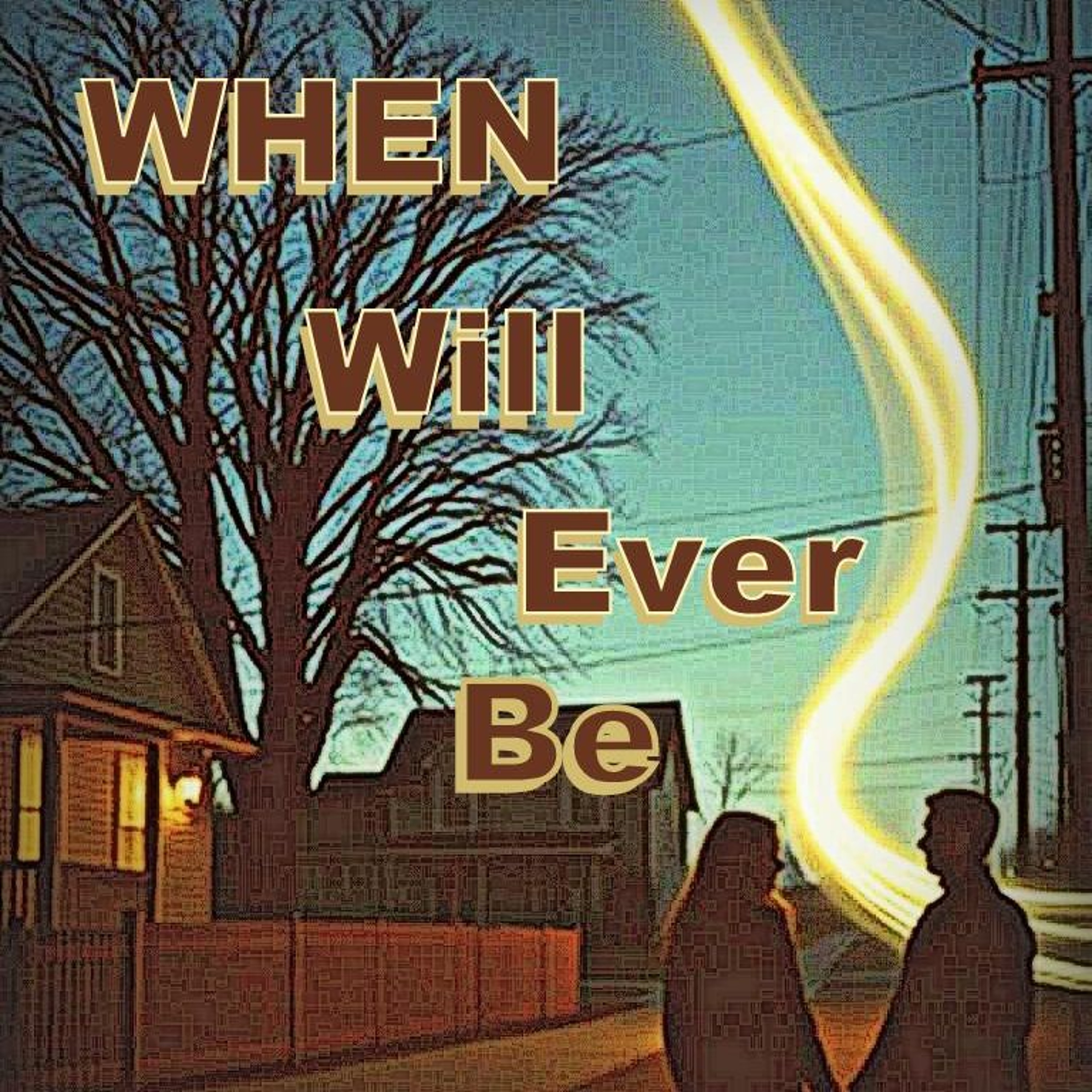 When Will Ever Be episode artwork