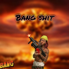 Bang shit