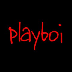 Playboi (ft.lilthugspacefucker)