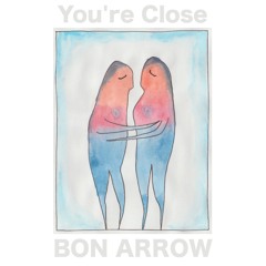 You're Close