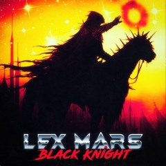 BLACK KNIGHT by LEX MARS (2021)