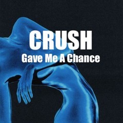 Gave Me A Chance
