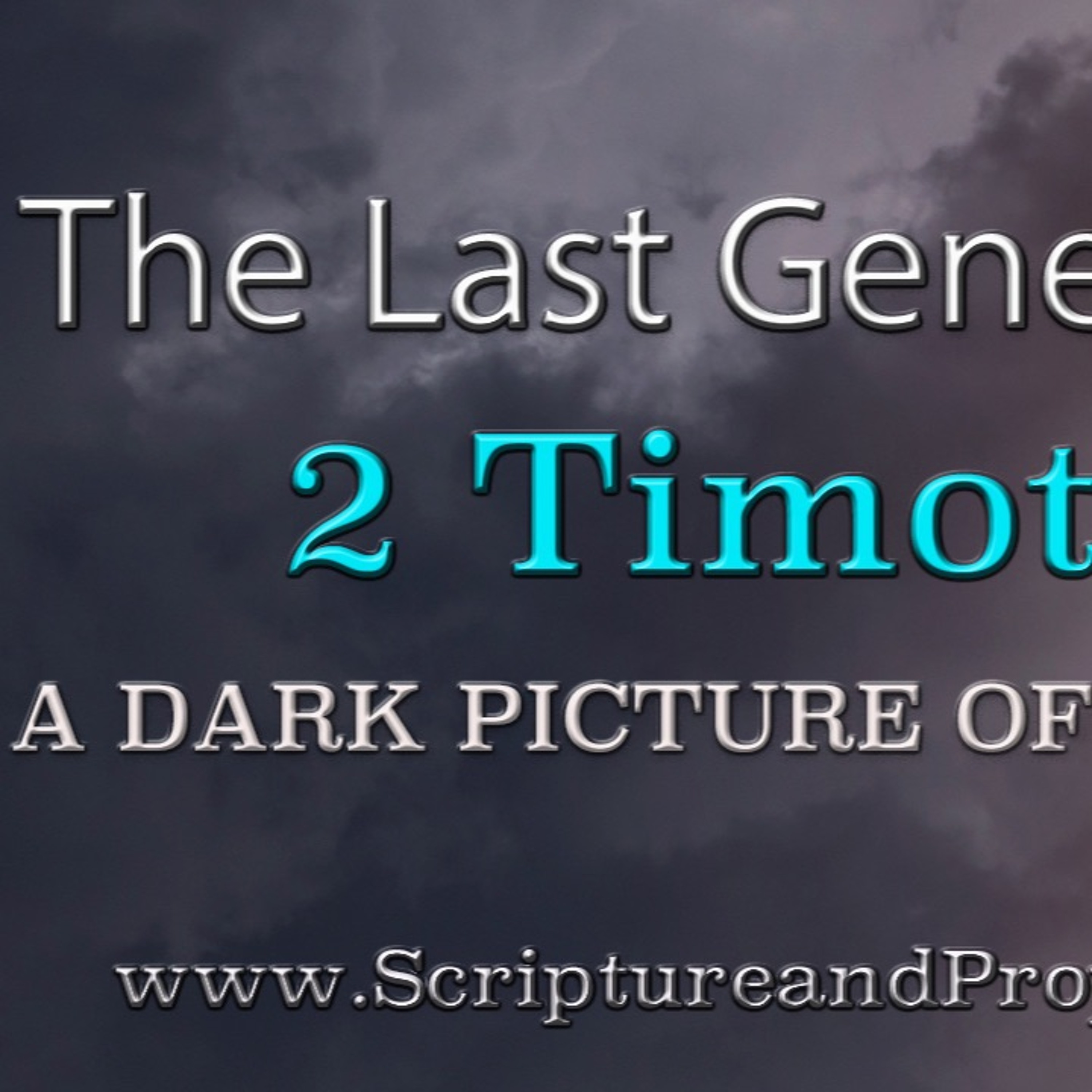 A Dark Picture of Society In The Last Days  - 2 Timothy: The Last Generation 2023