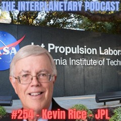 #254 - Kevin Rice - JPL Missions
