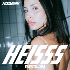 HEISSS Podcast 064: TOXIMAMI