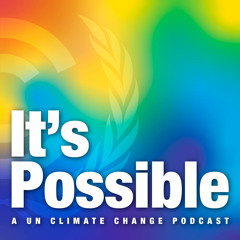 It’s Possible Podcast: Unpacking the Climate Emergency