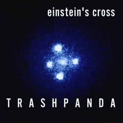 Trash Panda / TP059 / Einstein's Cross / 2022-06-26