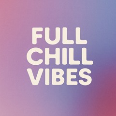 Full Chill Vibes, Vol. 2